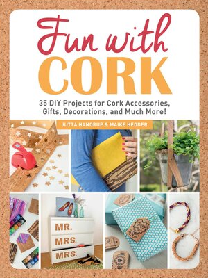 cover image of Fun with Cork: 35 Do-It-Yourself Projects for Cork Accessories, Gifts, Decorations, and Much More!
